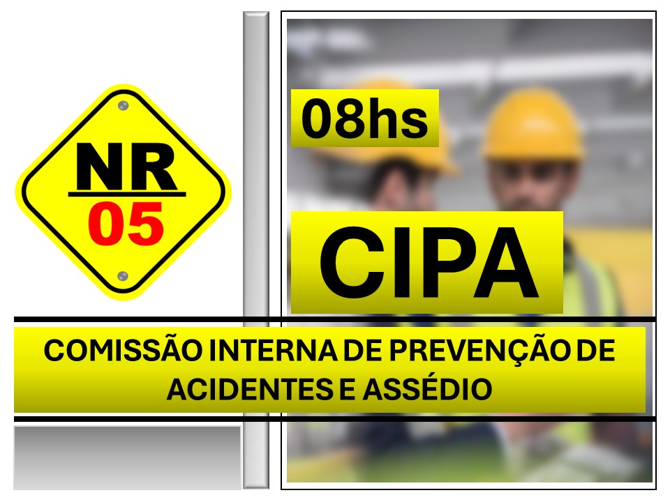 CIPA Comissão de prevenção de acidentes e assédio NR-05 08 horas